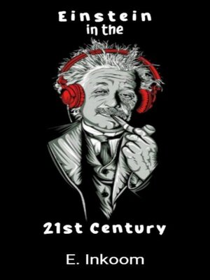 cover image of Einstein In the 21st Century